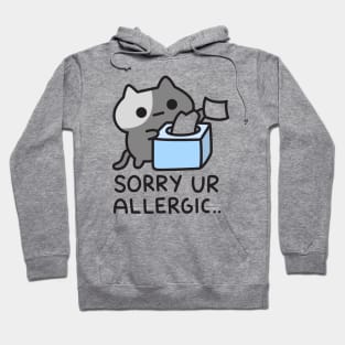 Cat Is Sorry You Are Allergic Hoodie